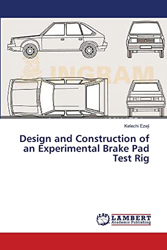 Imagen de archivo de Design and Construction of an Experimental Brake Pad Test Rig a la venta por Chiron Media