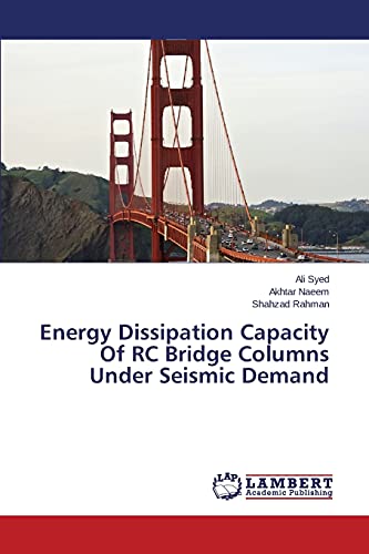 Stock image for Energy Dissipation Capacity Of RC Bridge Columns Under Seismic Demand for sale by Lucky's Textbooks