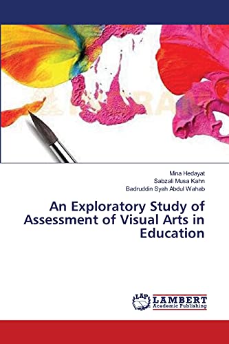 Stock image for An Exploratory Study of Assessment of Visual Arts in Education for sale by Lucky's Textbooks