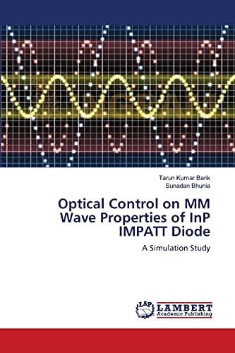 Stock image for Optical Control on MM Wave Properties of InP IMPATT Diode for sale by Lucky's Textbooks