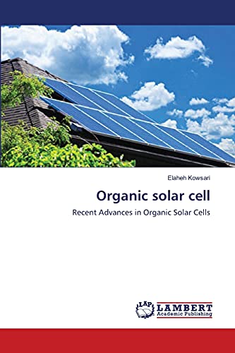 Imagen de archivo de Organic solar cell: Recent Advances in Organic Solar Cells a la venta por Discover Books