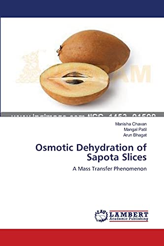 Stock image for Osmotic Dehydration of Sapota Slices: A Mass Transfer Phenomenon for sale by Lucky's Textbooks
