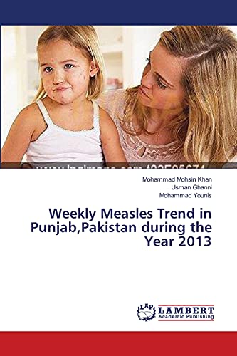 Imagen de archivo de Weekly Measles Trend in Punjab;Pakistan during the Year 2013 a la venta por Ria Christie Collections