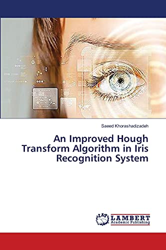 9783659552632: An Improved Hough Transform Algorithm in Iris Recognition System