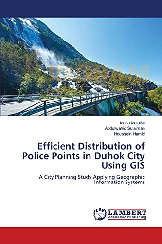 9783659554001: Efficient Distribution of Police Points in Duhok City Using GIS: A City Planning Study Applying Geographic Information Systems