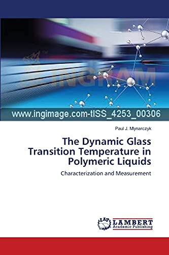 Beispielbild fr The Dynamic Glass Transition Temperature in Polymeric Liquids zum Verkauf von Chiron Media