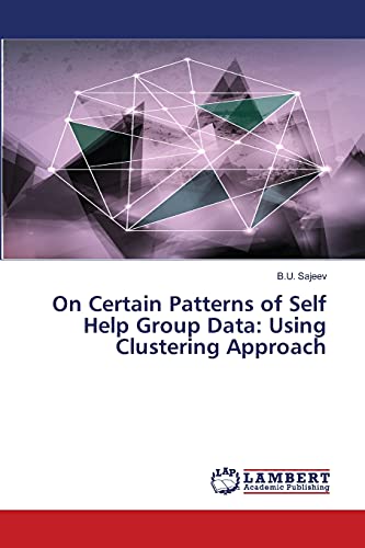 Stock image for On Certain Patterns of Self Help Group Data: Using Clustering Approach for sale by Lucky's Textbooks