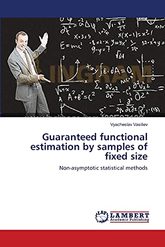 Beispielbild fr Guaranteed functional estimation by samples of fixed size zum Verkauf von Chiron Media