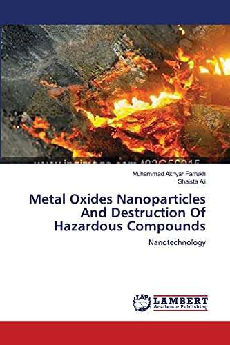 Stock image for Metal Oxides Nanoparticles And Destruction Of Hazardous Compounds: Nanotechnology for sale by Lucky's Textbooks