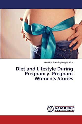 Imagen de archivo de Diet and Lifestyle During Pregnancy. Pregnant Women's Stories a la venta por Chiron Media