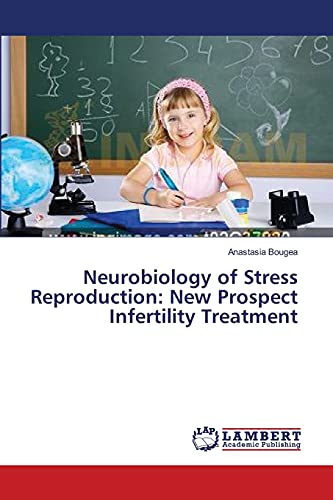 Beispielbild fr Neurobiology of Stress Reproduction: New Prospect Infertility Treatment zum Verkauf von Chiron Media
