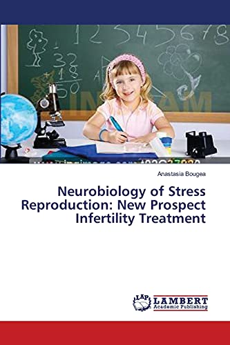 Stock image for Neurobiology of Stress Reproduction: New Prospect Infertility Treatment for sale by Chiron Media