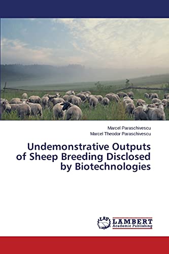 Stock image for Undemonstrative Outputs of Sheep Breeding Disclosed by Biotechnologies for sale by Chiron Media