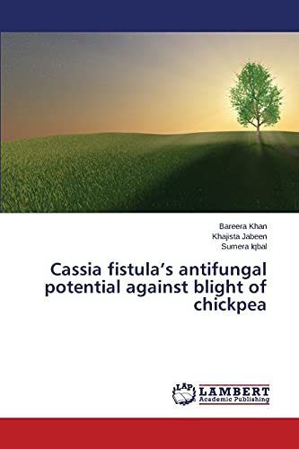 Stock image for Cassia fistula?s antifungal potential against blight of chickpea for sale by Lucky's Textbooks