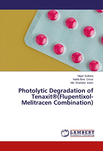 9783659571152: Photolytic Degradation of Tenaxit(r)(Flupentixol-Melitracen Combination)