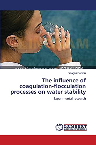Imagen de archivo de The influence of coagulation-flocculation processes on water stability a la venta por Chiron Media