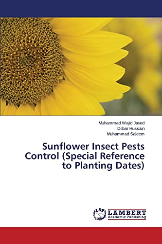 Stock image for Sunflower Insect Pests Control (Special Reference to Planting Dates) for sale by Lucky's Textbooks