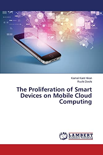 9783659573910: The Proliferation of Smart Devices on Mobile Cloud Computing