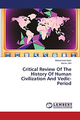 Beispielbild fr Critical Review Of The History Of Human Civilization And Vedic- Period zum Verkauf von Lucky's Textbooks