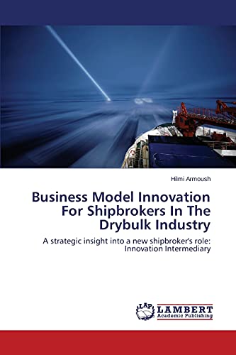Imagen de archivo de Business Model Innovation for Shipbrokers in the Drybulk Industry a la venta por Chiron Media
