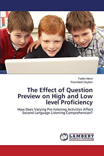 9783659578069: The Effect of Question Preview on High and Low level Proficiency: How Does Varying Pre-listening Activities Affect Second Language Listening Comprehension?