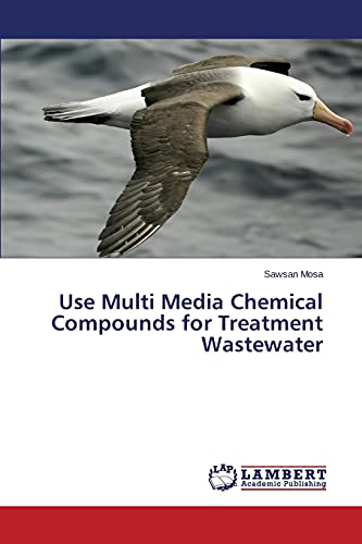 Imagen de archivo de Use Multi Media Chemical Compounds for Treatment Wastewater a la venta por Chiron Media