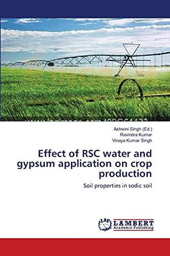 Stock image for Effect of RSC water and gypsum application on crop production: Soil properties in sodic soil for sale by Lucky's Textbooks