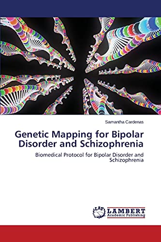Stock image for Genetic Mapping for Bipolar Disorder and Schizophrenia: Biomedical Protocol for Bipolar Disorder and Schizophrenia for sale by Lucky's Textbooks