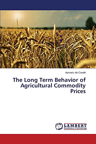 9783659581540: The Long Term Behavior of Agricultural Commodity Prices