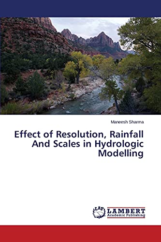 9783659583308: Effect of Resolution, Rainfall And Scales in Hydrologic Modelling