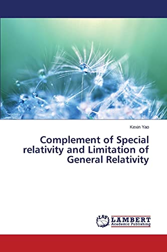 Beispielbild fr Complement of Special relativity and Limitation of General Relativity zum Verkauf von Chiron Media