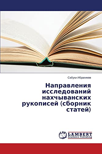 Beispielbild fr Napravleniya issledovaniy nakhchyvanskikh rukopisey (sbornik statey) zum Verkauf von Chiron Media