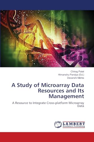 Stock image for A Study of Microarray Data Resources and Its Management for sale by Mispah books
