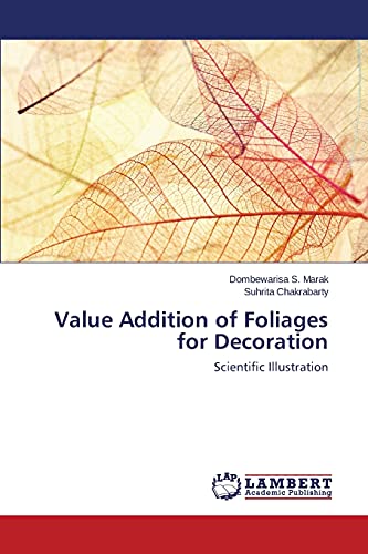 Beispielbild fr Value Addition of Foliages for Decoration: Scientific Illustration zum Verkauf von Lucky's Textbooks