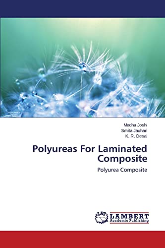 Stock image for Polyureas For Laminated Composite: Polyurea Composite for sale by Lucky's Textbooks