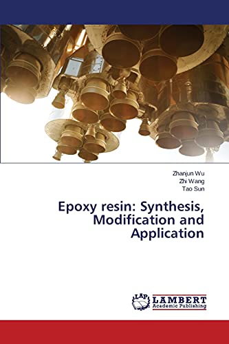 Stock image for Epoxy resin: Synthesis, Modification and Application for sale by Lucky's Textbooks