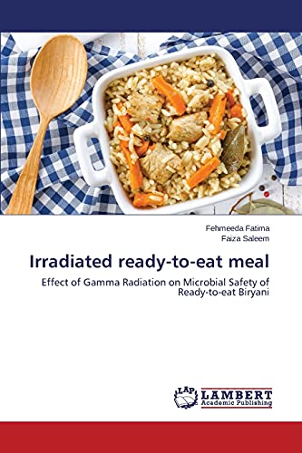 9783659589577: Irradiated ready-to-eat meal: Effect of Gamma Radiation on Microbial Safety of Ready-to-eat Biryani