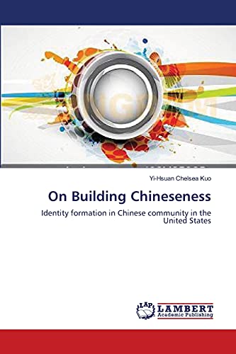 Imagen de archivo de On Building Chineseness: Identity formation in Chinese community in the United States a la venta por WorldofBooks