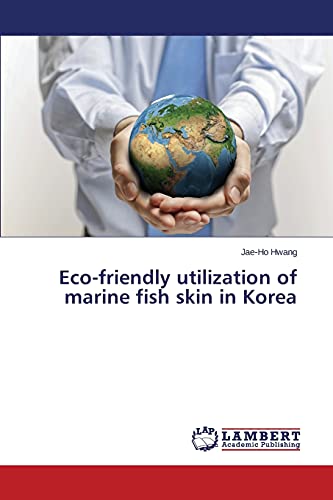 Beispielbild fr Eco-Friendly Utilization of Marine Fish Skin in Korea zum Verkauf von Chiron Media