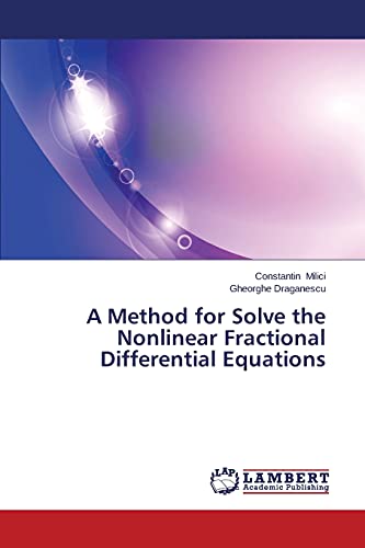 Imagen de archivo de A Method for Solve the Nonlinear Fractional Differential Equations a la venta por Lucky's Textbooks