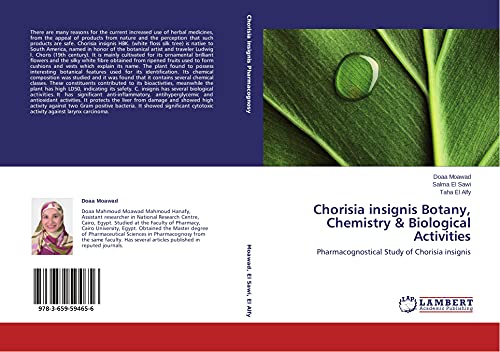 9783659594656: Chorisia Insignis Botany, Chemistry & Biological Activities: Pharmacognostical Study of Chorisia insignis