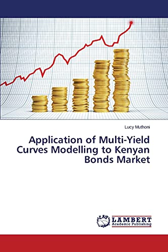 Stock image for Application of Multi-Yield Curves Modelling to Kenyan Bonds Market for sale by Chiron Media