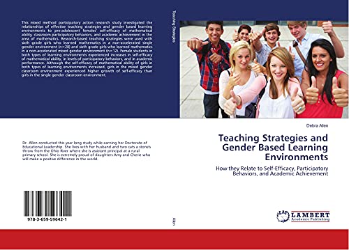 9783659596421: Teaching Strategies and Gender Based Learning Environments: How they Relate to Self-Efficacy, Participatory Behaviors, and Academic Achievement