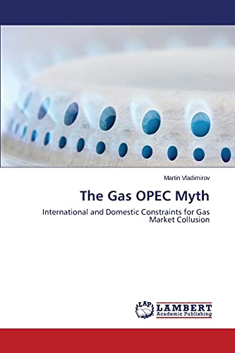 Beispielbild fr The Gas OPEC Myth zum Verkauf von Chiron Media