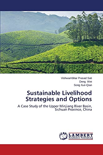 Imagen de archivo de Sustainable Livelihood Strategies and Options: A Case Study of the Upper Minjiang River Basin, Sichuan Province, China a la venta por Lucky's Textbooks