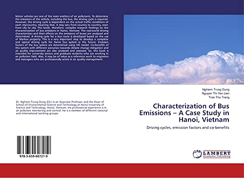 Stock image for Characterization of Bus Emissions A Case Study in Hanoi, Vietnam: Driving cycles, emission factors and co-benefits for sale by Revaluation Books