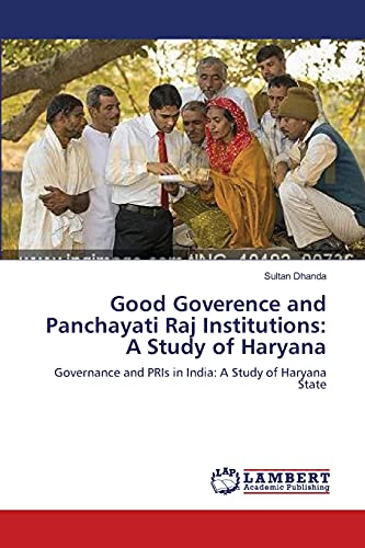 Stock image for Good Goverence and Panchayati Raj Institutions: A Study of Haryana: Governance and PRIs in India: A Study of Haryana State for sale by Lucky's Textbooks