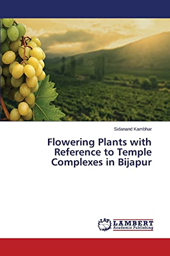 Stock image for Flowering Plants with Reference to Temple Complexes in Bijapur for sale by Lucky's Textbooks