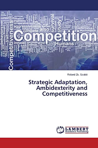 Stock image for Strategic Adaptation; Ambidexterity and Competitiveness for sale by Ria Christie Collections