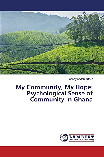 Stock image for My Community, My Hope: Psychological Sense of Community in Ghana for sale by Lucky's Textbooks